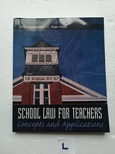 School Law for Teachers: Concepts and Applications (9780131192423) by Underwood, Julie; Webb, L.