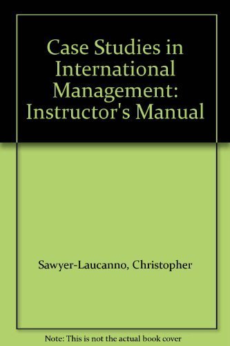 Case Studies in International Management: Instructor's Manual (9780131193062) by Sawyer-Laucanno, Christopher