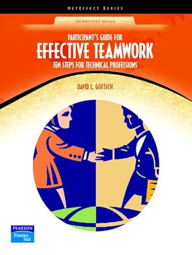 Participant's Guide for Effective Teamwork: Ten Steps for Technical Professions (Neteffect) (9780131193925) by Goetsch, David L