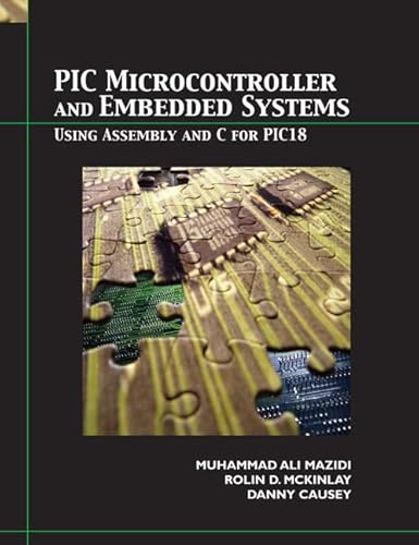 9780131194045: Pic Microcontroller And Embedded Systems: Using Assembly and C for Pic18: United States Edition