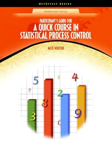 Quick Course in Statistical Process Control: Participant's Guide (9780131197831) by Mick Norton