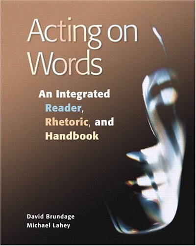 Stock image for Acting on Words: An Integrated Reader, Rhetoric, and Handbook for sale by ThriftBooks-Dallas