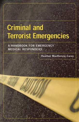 Imagen de archivo de Criminal and Terrorist Emergencies: A Handbook for Emergency Medical Responders a la venta por Book Dispensary