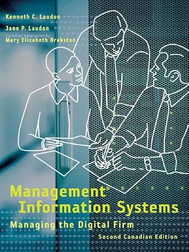 Management Information Systems: Managing the Digital Firm, Second Canadian Edition (2nd Edition) (9780131213524) by Laudon, Kenneth C.; Laudon, Jane P.; Brabston, Mary Elizabeth