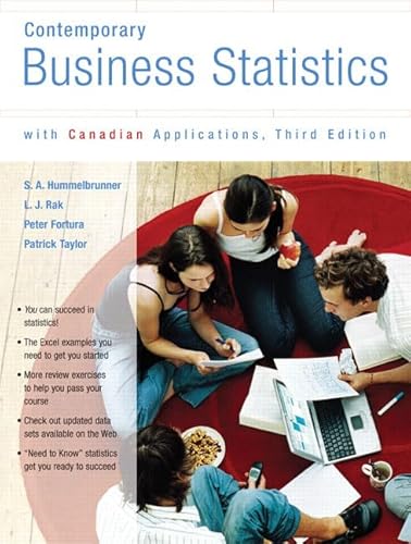 Contemporary Business Statistics with Canadian Applications, Third Canadian Edition (3rd Edition) (9780131215818) by Hummelbrunner, S. A.; Rak, L. J.; Fortura, Peter; Taylor, Patrick