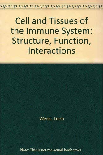 9780131217645: Cell and Tissues of the Immune System: Structure, Function, Interactions