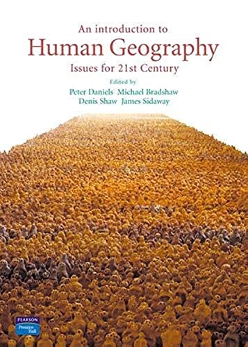 An Introduction To Human Geography: Issues For The 21st Century (9780131217669) by Daniels, Peter; Bradshaw, Michael; Shaw, Denis; Sidaway, James