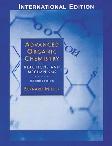 Advanced Organic Chemistry: International Edition (9780131219281) by Miller, Bernard