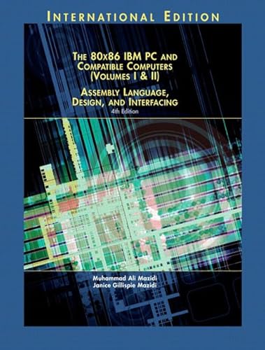 80X86 IBM PC and Compatible Computers: Assembly Language, Design, and Interfacing Volumes I & II: International Edition (9780131219755) by Mazidi, Muhammad Ali; Gillispie-Mazidi, Janice