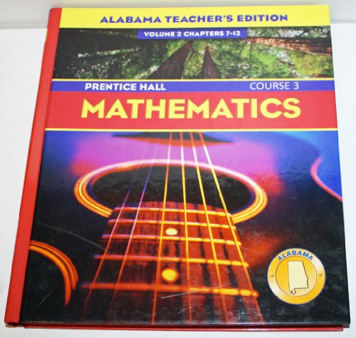 Mathematics, Course 3, Volume 2, Chapters 7-12 (Alabama Teacher's Edition) (9780131221390) by Charles, Et.al.