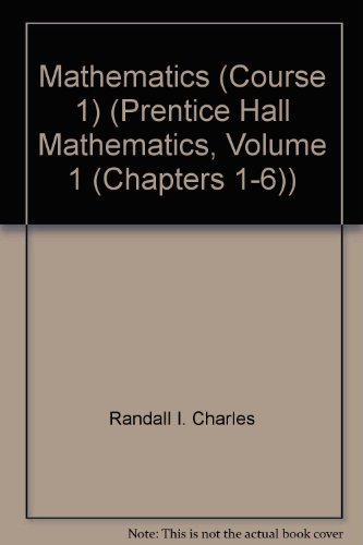 Imagen de archivo de Mathematics (Course 1) (Prentice Hall Mathematics, Volume 1 (Chapters 1-6)) ; 9780131221475 ; 0131221477 a la venta por APlus Textbooks