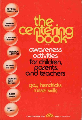 Stock image for The Centering Book: Awareness Activities for Children, Parents, and Teachers for sale by Reliant Bookstore