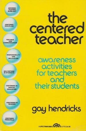 9780131222267: The Centered Teacher: Awareness Activities for Teachers and Their Students