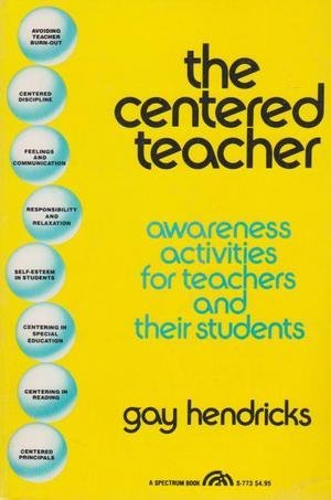 Stock image for The Centered Teacher: Awareness Activities for Teachers and Their Students for sale by ThriftBooks-Atlanta