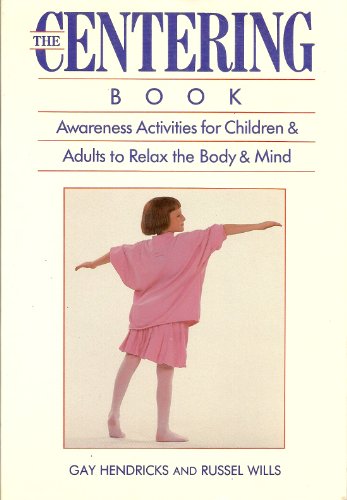 Imagen de archivo de The Centering Book: Awareness Activities for Children and Adults to Relax the Body and Mind a la venta por WorldofBooks
