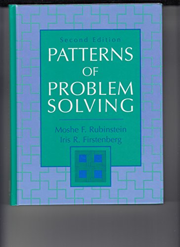 Patterns of Problem Solving (2nd Edition) (9780131227064) by Rubinstein, Moshe F.; Firstenberg, Iris R.