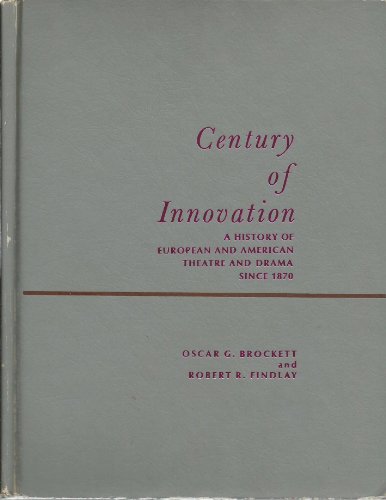 Beispielbild fr Century of innovation: A history of European and American theatre and drama since 1870, (Prentice-Hall series in theatre and drama) zum Verkauf von Wonder Book