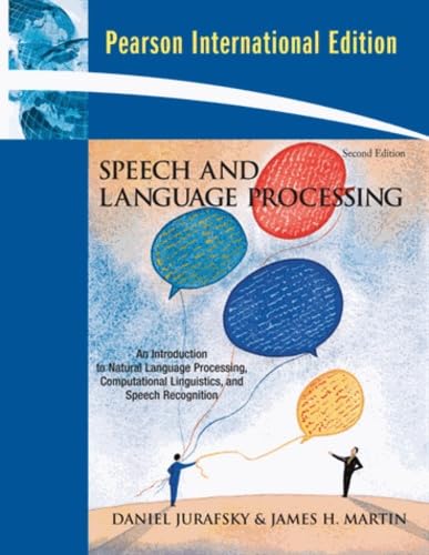 Stock image for Speech and Language Processing: An Introduction to Natural Language Processing, Computational Linguistics and Speech Recognition (International Edition) for sale by SN Books Ltd