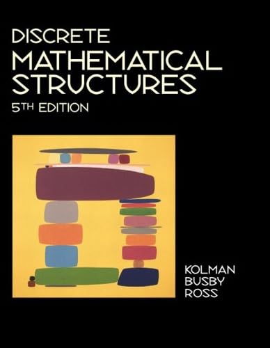 Imagen de archivo de Discrete Mathematical Structures: IntKolman, Bernard; Busby, Robert C a la venta por Iridium_Books