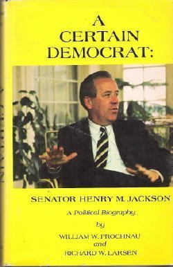 Beispielbild fr A Certain Democrat: Senator Henry M. Jackso-- A Political Biography zum Verkauf von Ashcrest Books