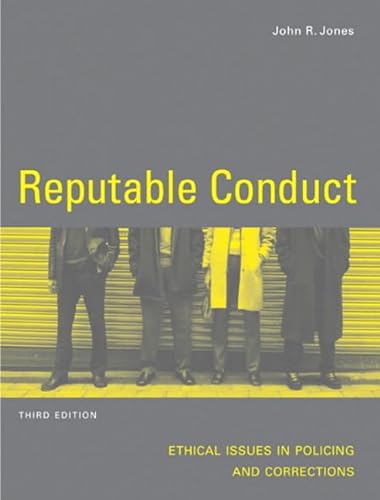 9780131234819: Reputable Conduct : Ethical Issues in Policing and Corrections