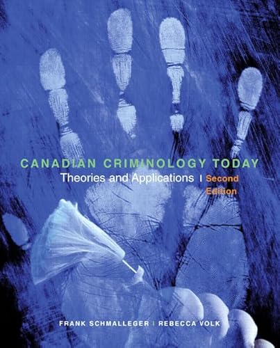 Canadian Criminology Today (9780131237919) by Schmalleger, Frank; Volk, Rebecca