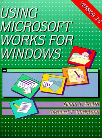 Stock image for Using Microsoft Works for Windows 3.0/Book and Disk for sale by BookHolders