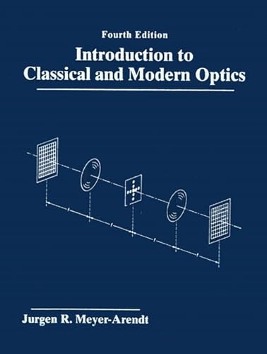 Introduction to Classical and Modern Optics (4th Edition) (9780131243569) by Meyer-Arendt, Jurgen R.