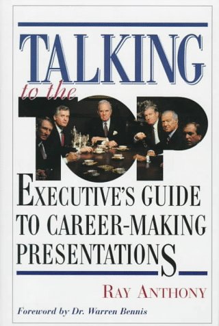Stock image for Talking to the Top: Executive's Guide to Career-Making Presentations for sale by SecondSale