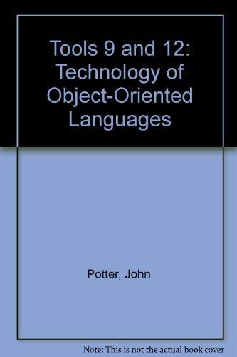 Tools 9 and 12: Technology of Object-Oriented Languages (9780131245129) by Potter, John