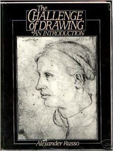 The Challenge of Drawing: An Introduction (9780131245204) by Russo, Alexander