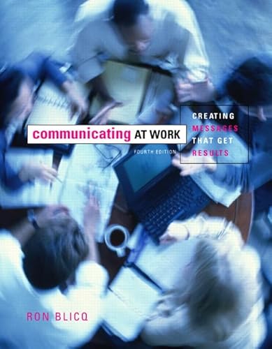 9780131246485: Blicq:Communicating at Work: Creating Messages that Get Results