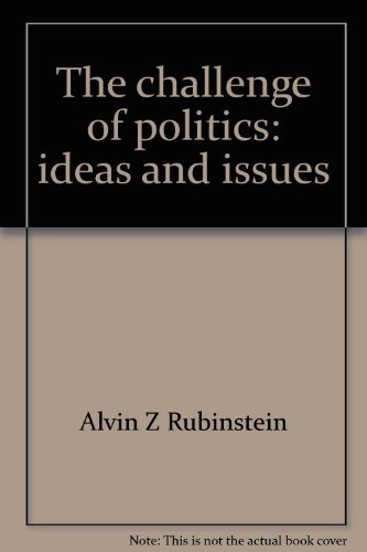 The Challenge of Politics: Ideas and Issues (9780131250628) by Alvin Z. Rubinstein