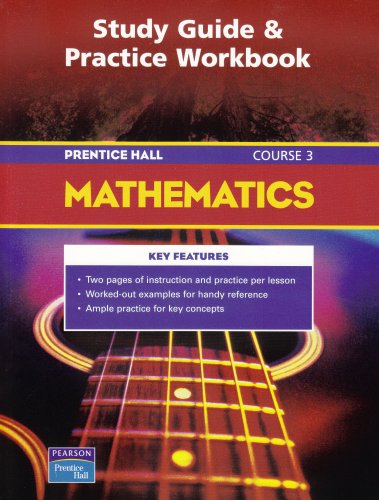 Imagen de archivo de Prentice Hall Mathematics: Course 3: Study Guide and Practice Workbook a la venta por Irish Booksellers