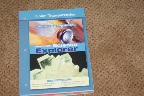 Stock image for Chemical Building Blocks: Color Transparencies (Prentice Hall Science Explorer) ; 9780131258792 ; 0131258796 for sale by APlus Textbooks