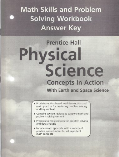 9780131258907: PRENTICE HALL/PHYSICAL SCIENCE/CONCEPTS IN ACTION WITH EARTH AND SPACE SCIENCE/MATH SKILLS AND PROBLEM SOLVING WORKBOOK ANSWER KEY by PRENTICE HALL (2004) Paperback