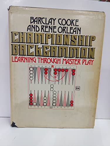 Imagen de archivo de Championship Backgammon: Learning Through Master Play - w/ Dust Jacket! a la venta por THIS OLD BOOK