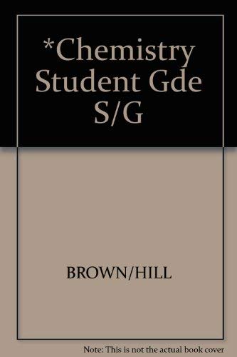 Chemistry: The Central Science (Student Guide) (9780131263277) by James C. Hill; Theodore L. Brown; H. Eugene LeMay Jr.; Bruce E. Bursten