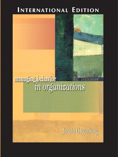 Managing Behavior in Organizations: International Edition (9780131273061) by Greenberg, Jerald