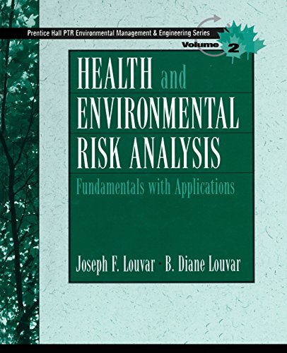 Health and Environmental Risk Analysis Volume 2: Fundamentals with Applications (Paperback) (9780131277397) by Louvar, Joseph F.; Louvar, B. Diane