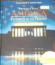 Imagen de archivo de America: Pathways To The Present - Modern American History 2005 (Hardcover) Teacher's Edition ; 9780131282087 ; 0131282085 a la venta por APlus Textbooks