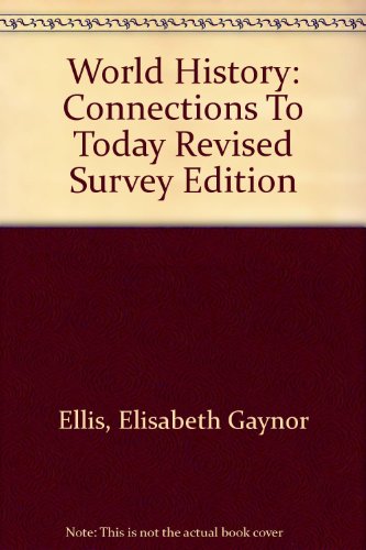 9780131283565: World History: Connections To Today Revised Survey Edition