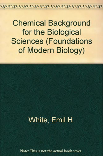 Stock image for Chemical background for the biological sciences (Prentice-Hall foundations of modern biology series) for sale by Wonder Book