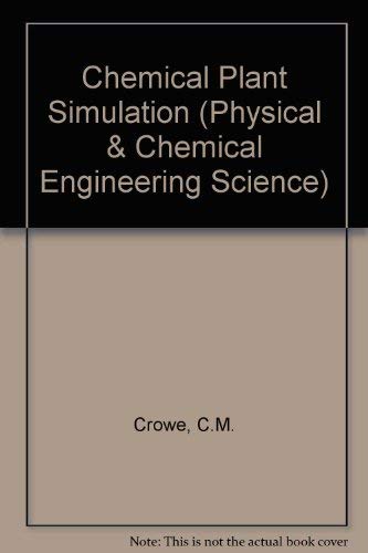 Stock image for Chemical plant simulation;: An introduction to computer-aided steady-state process analysis (Prentice-Hall International series in the physical and chemical engineering sciences) for sale by HPB-Red