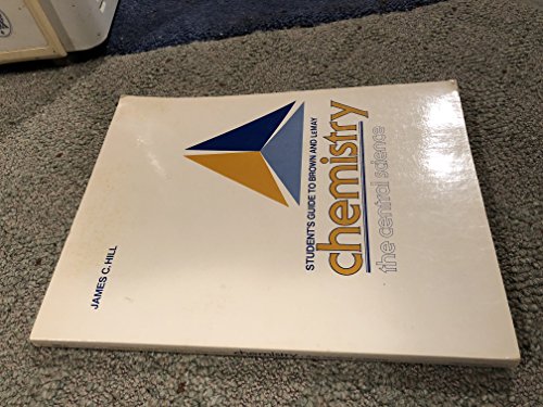 Student Economy Pack Study Guide to Brown & LeMay 4th edition Chemistry The Central Science (9780131287372) by James C. Hill