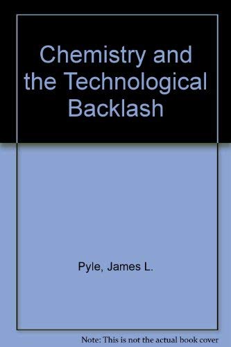 Imagen de archivo de CHEMISTRY AND THE TECHNOLOGICAL BACKLASH a la venta por Neil Shillington: Bookdealer/Booksearch