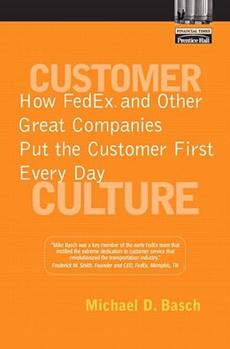 9780131303201: Customer Culture: How FedEx and Other Great Companies Put the Customer First Every Day