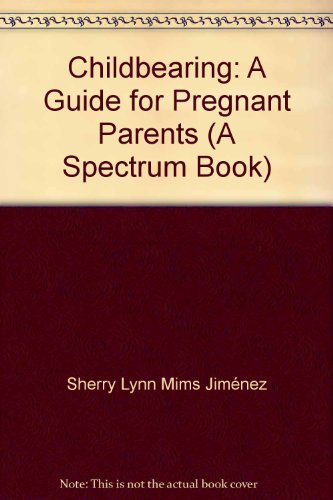 9780131303287: Childbearing: A Guide for Pregnant Parents (A Spectrum Book)