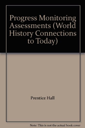 9780131308220: Progress Monitoring Assessments (World History Connections to Today)