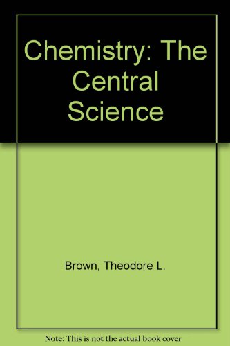 Chemistry: The Central Science (9780131313767) by Brown, Theodore L.; LeMay, H. Eugene; Bursten, Bruce